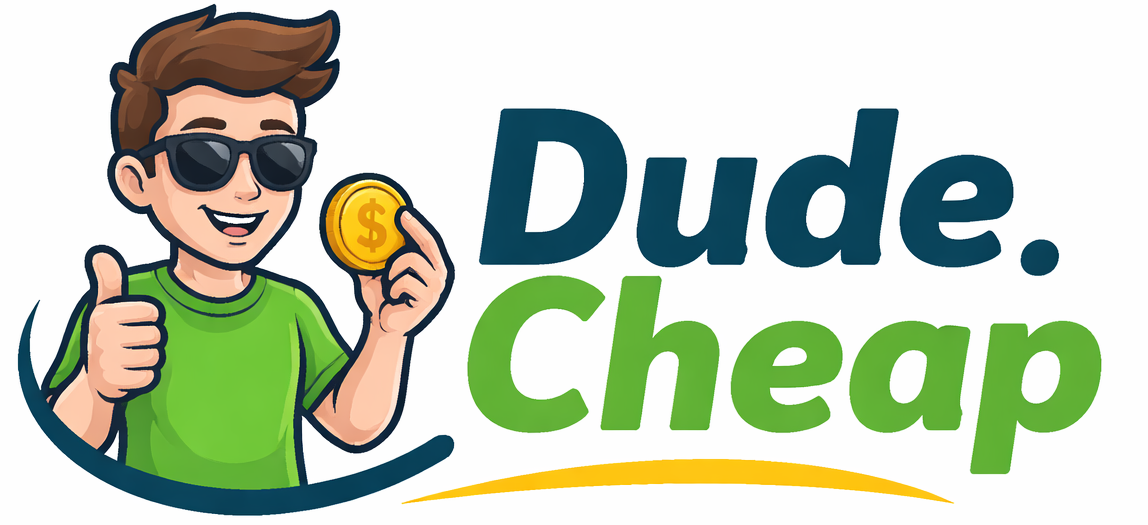 Dude.Cheap
